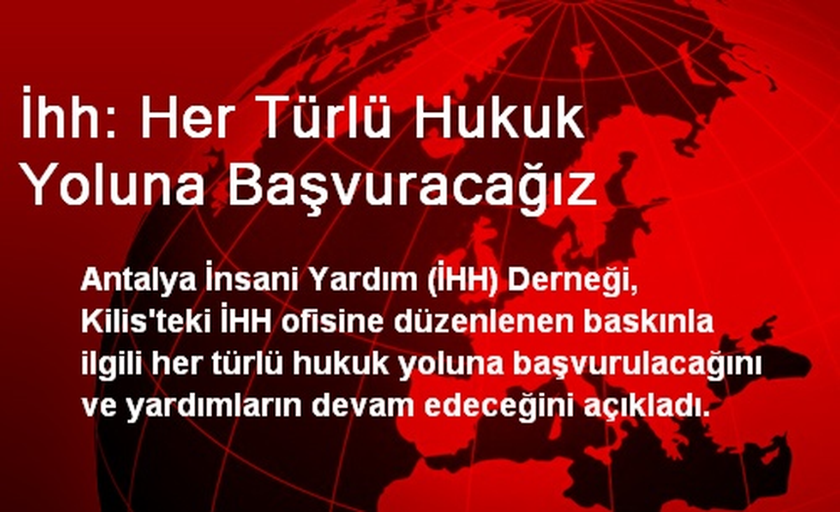 İhh: Her Türlü Hukuk Yoluna Başvuracağız