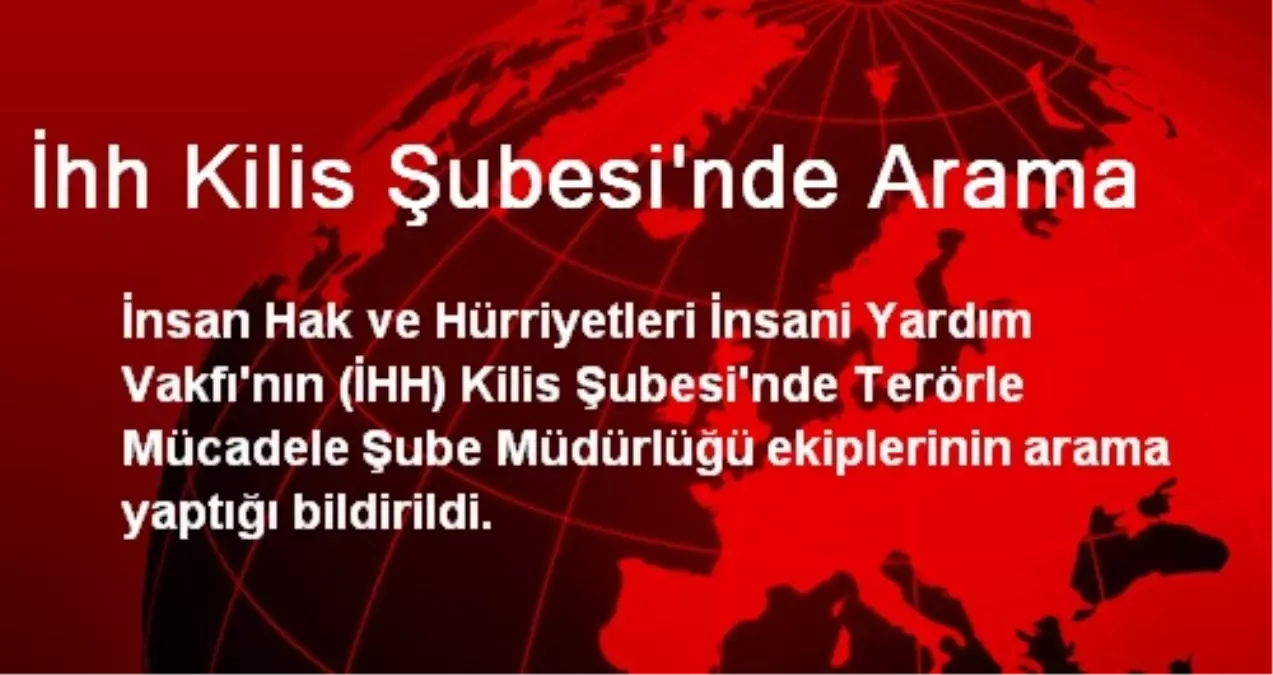 İhh Kilis Şubesi\'nde Arama