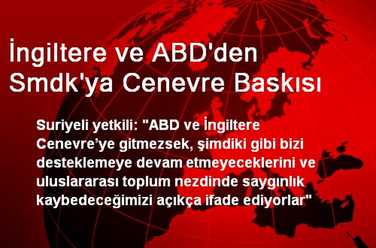 İngiltere ve ABD\'den Smdk\'ya Cenevre Baskısı