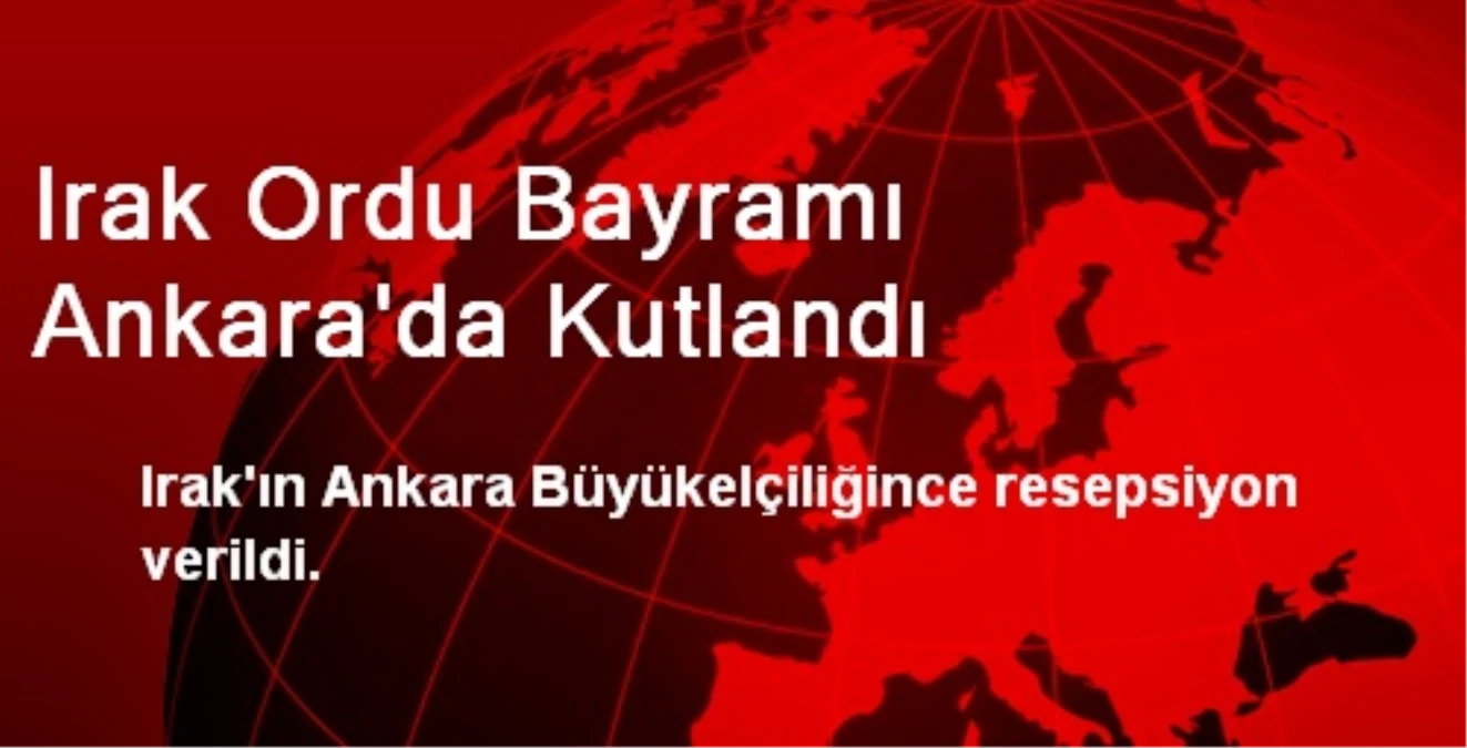 Irak Ordu Bayramı Ankara\'da Kutlandı