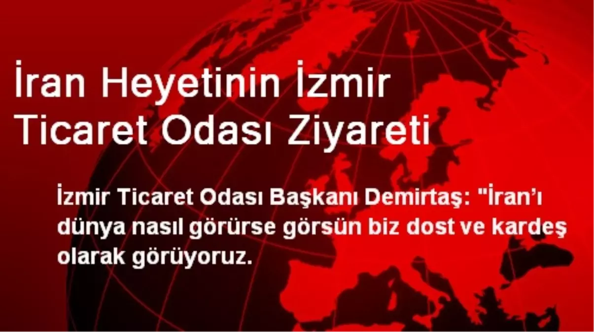 İran Heyetinin İzmir Ticaret Odası Ziyareti