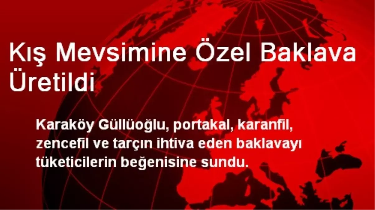 Kış Mevsimine Özel Baklava Üretildi