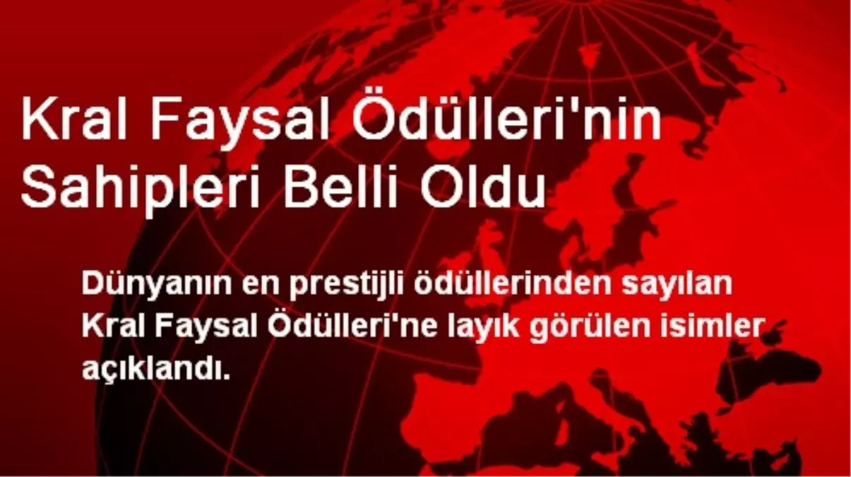 Kral Faysal Ödüllerinin Sahipleri Belli Oldu