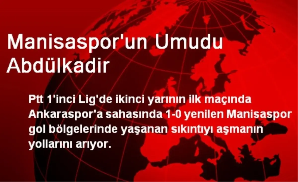 Manisaspor\'un Umudu Abdülkadir