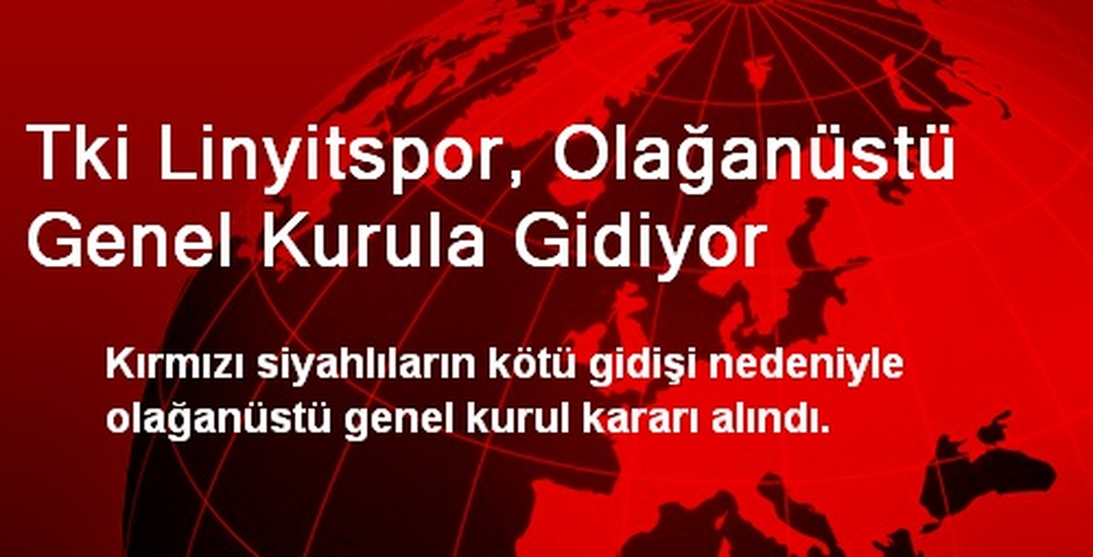 Tki Linyitspor, Olağanüstü Genel Kurula Gidiyor