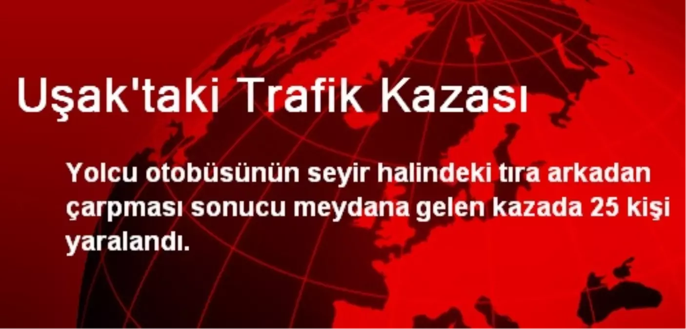 Uşak\'taki Trafik Kazası