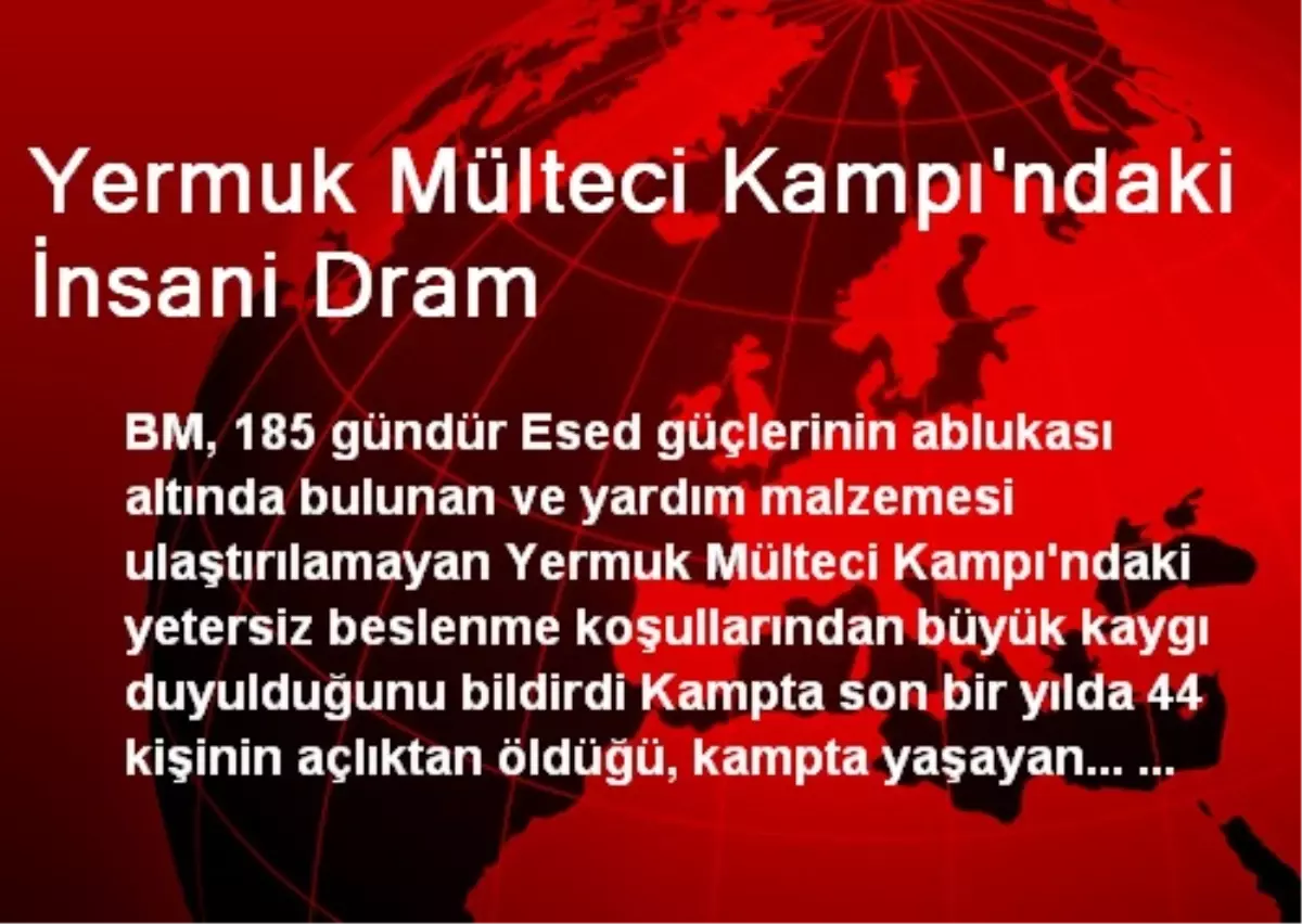 Yermuk Mülteci Kampı\'ndaki İnsani Dram