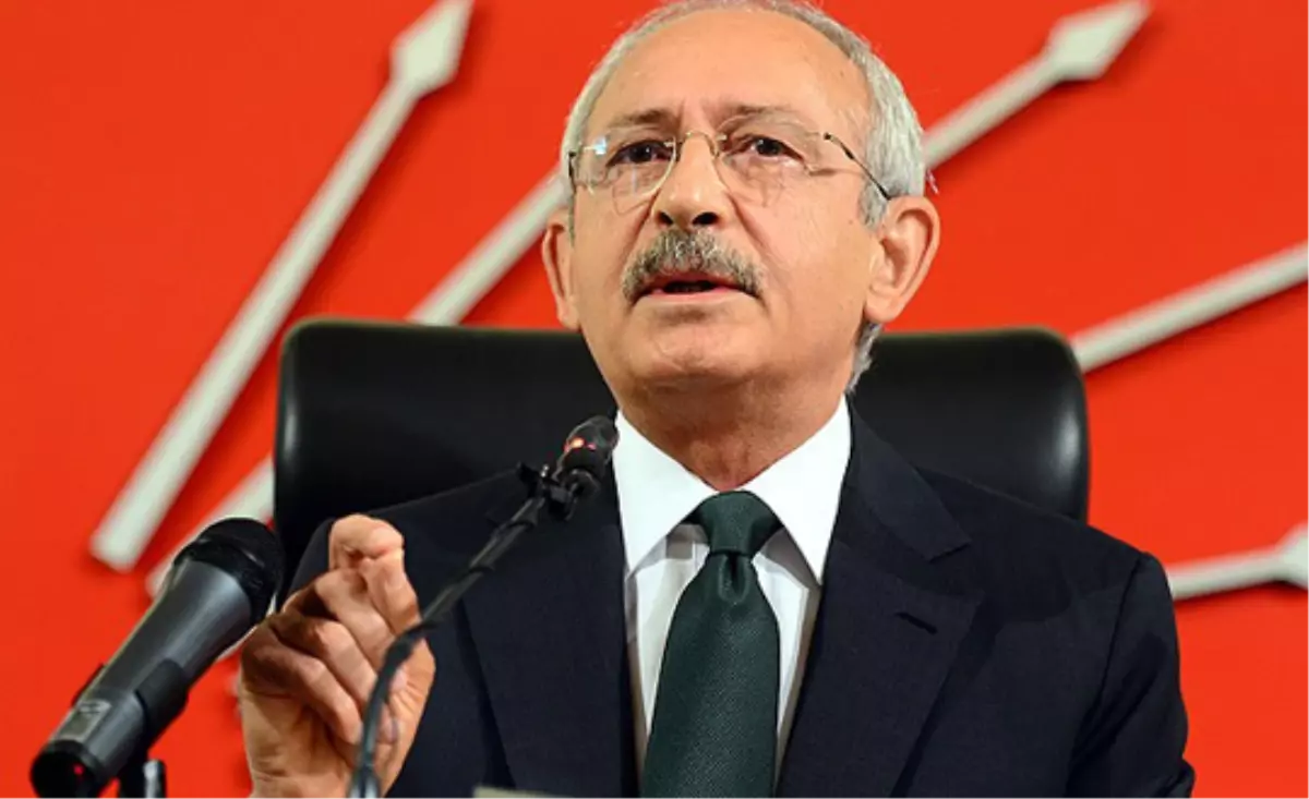 CHP Genel Başkanı Kılıçdaroğlu Açıklaması