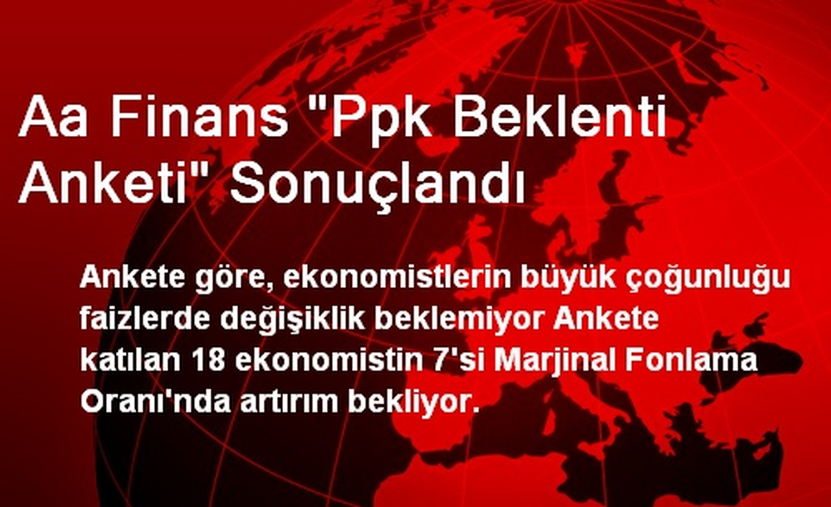 Aa Finans "Ppk Beklenti Anketi" Sonuçlandı