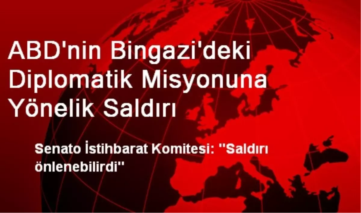 ABD\'nin Bingazi\'deki Diplomatik Misyonuna Yönelik Saldırı