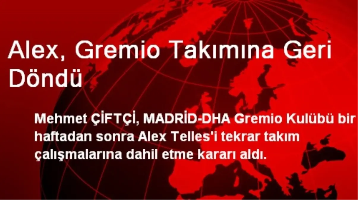 Alex, Gremio Takımına Geri Döndü