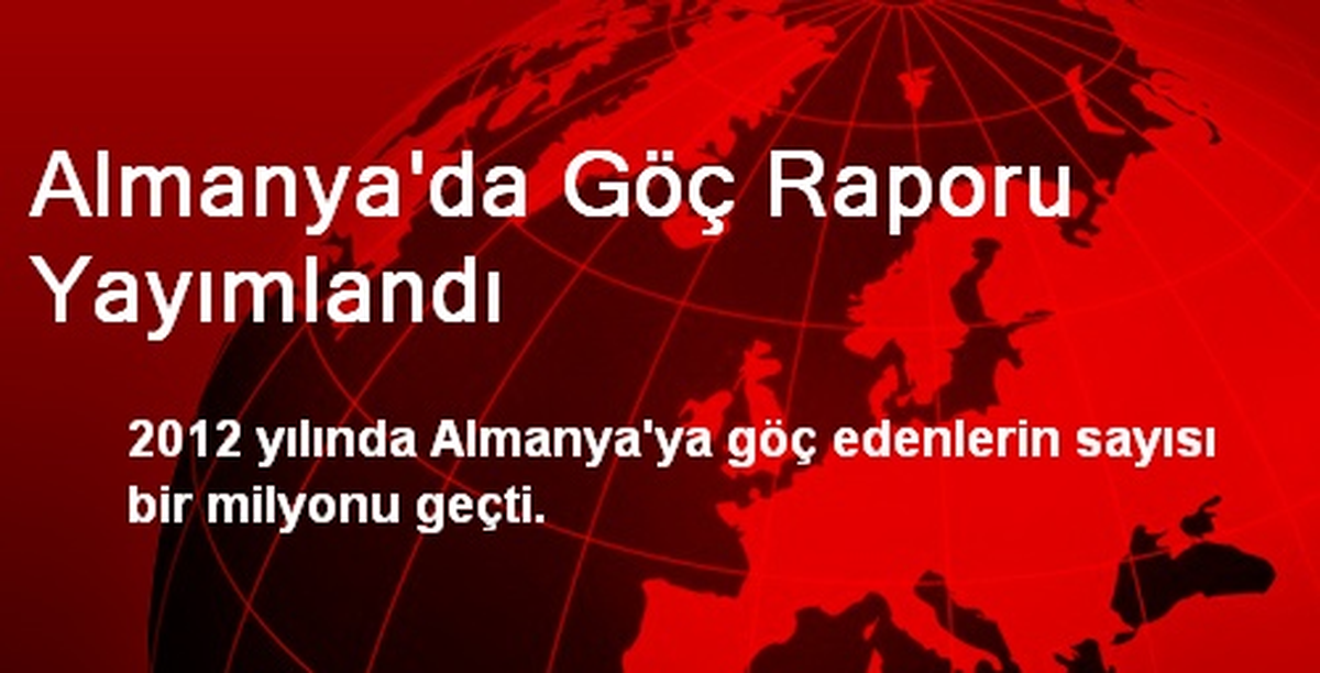 Almanya\'da Göç Raporu Yayımlandı