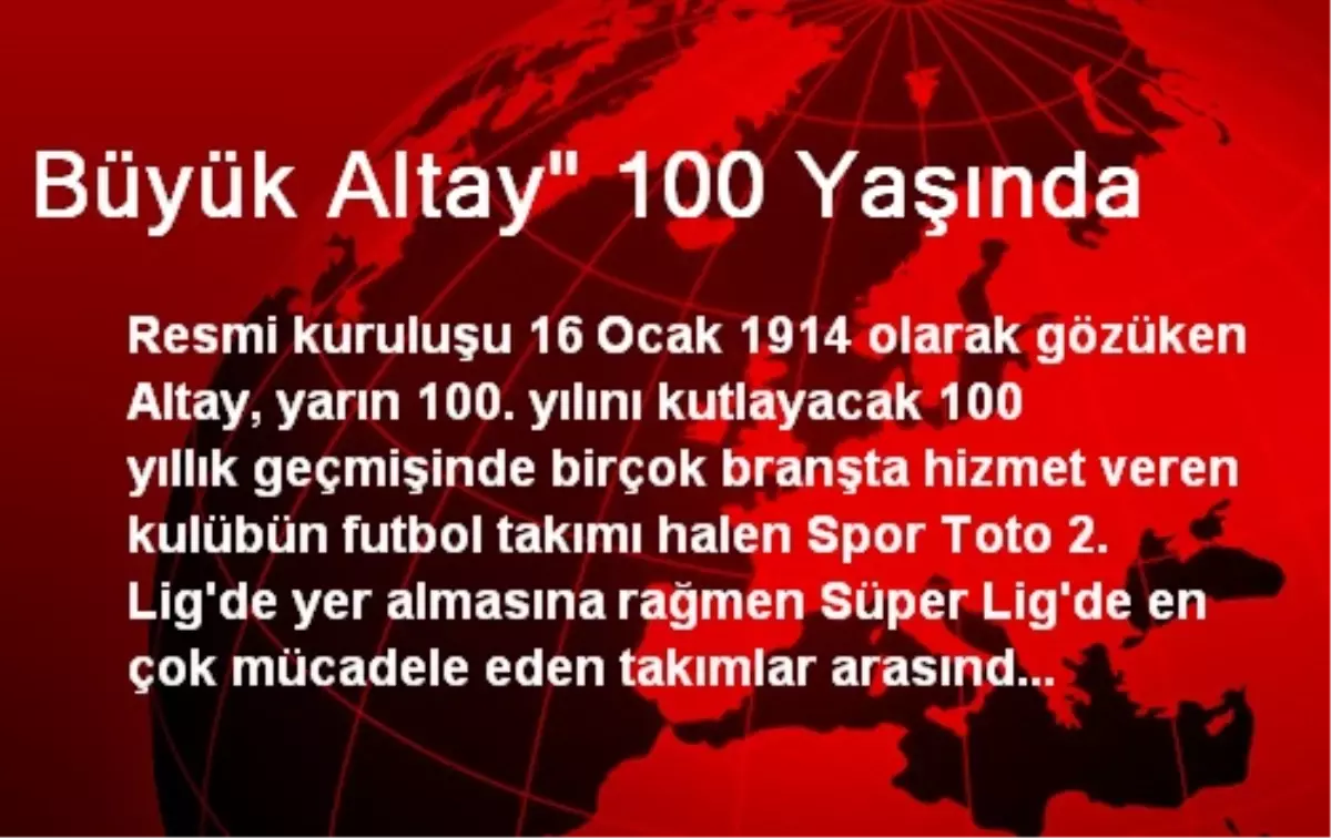 Büyük Altay" 100 Yaşında