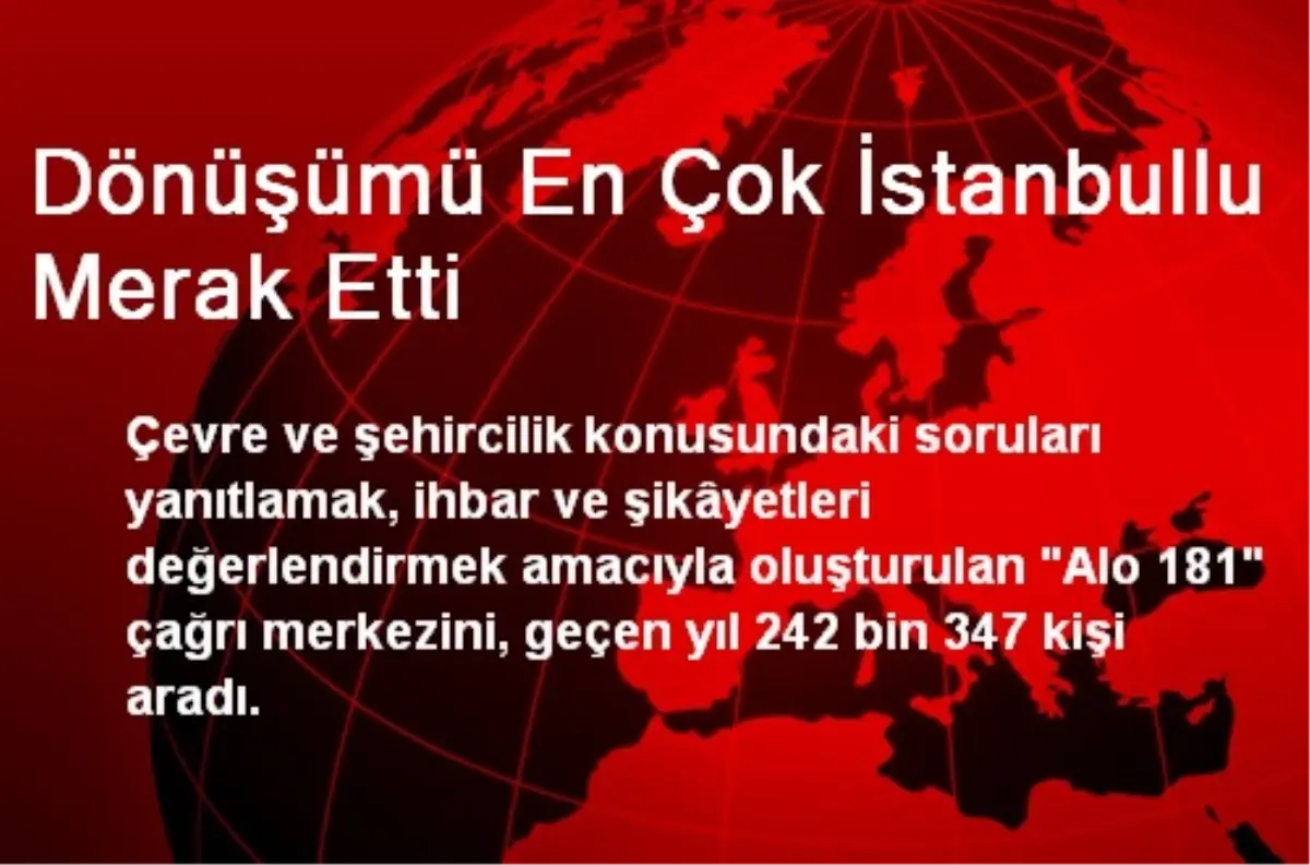 Dönüşümü En Çok İstanbullu Merak Etti