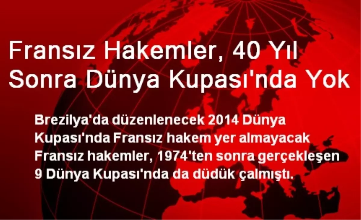 Fransız Hakemler, 40 Yıl Sonra Dünya Kupası\'nda Yok