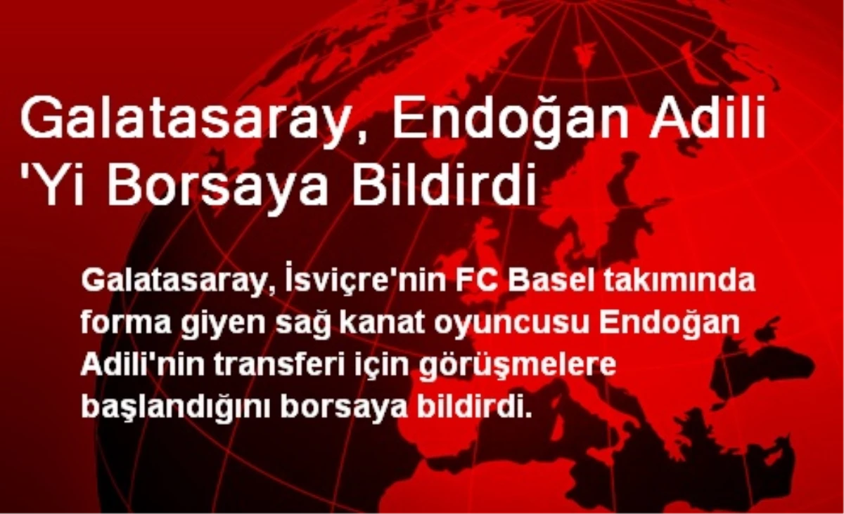 Galatasaray, Endoğan Adili\'yi Borsaya Bildirdi