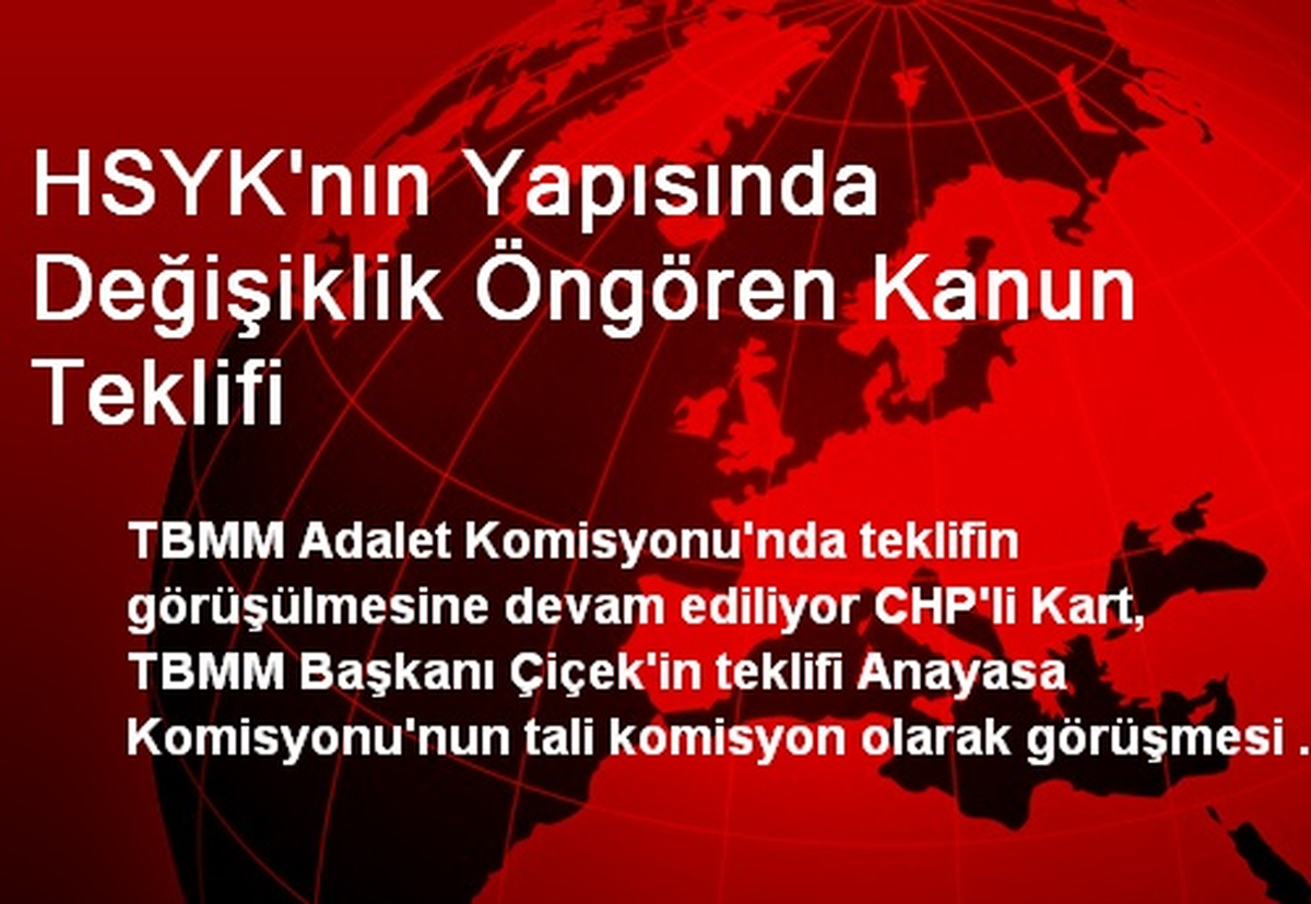 HSYK\'nın Yapısında Değişiklik Öngören Kanun Teklifi