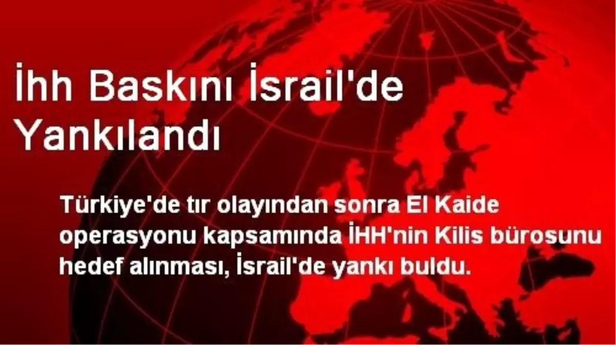 İhh Baskını İsrail\'de Yankılandı