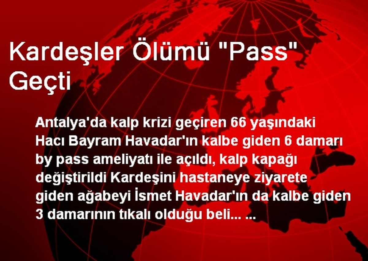 Kardeşler Ölümü "Pass" Geçti