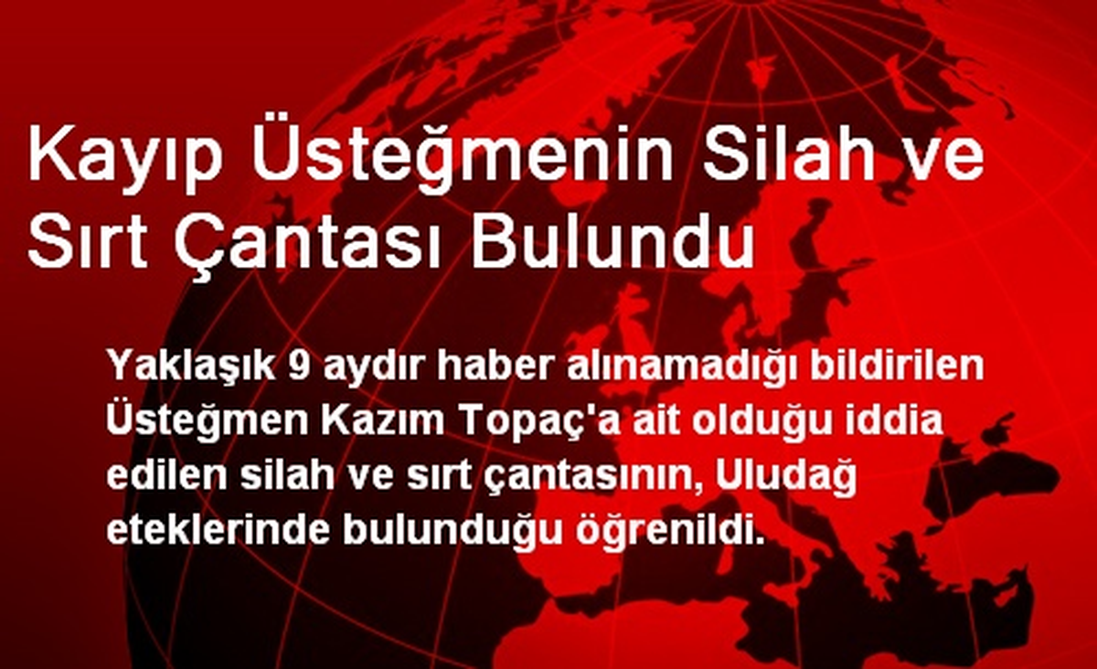 Kayıp Üsteğmenin Silah ve Sırt Çantası Bulundu