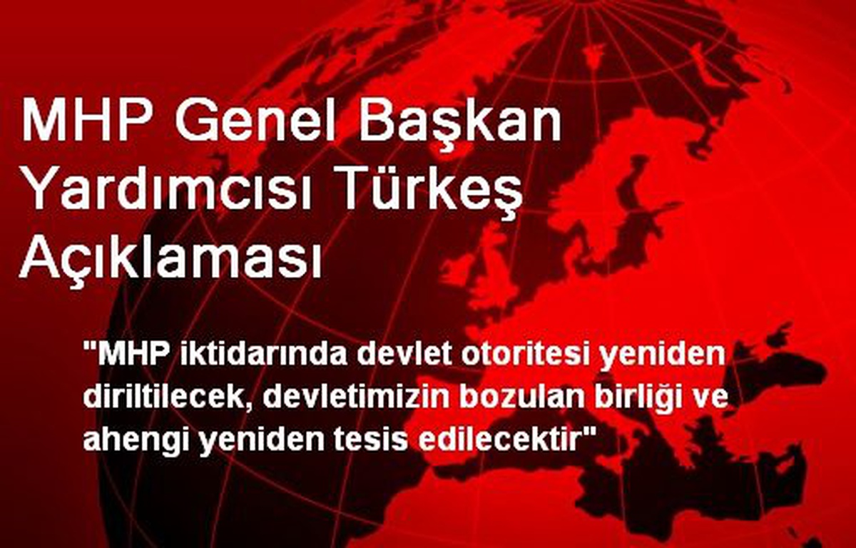 MHP Genel Başkan Yardımcısı Türkeş Açıklaması
