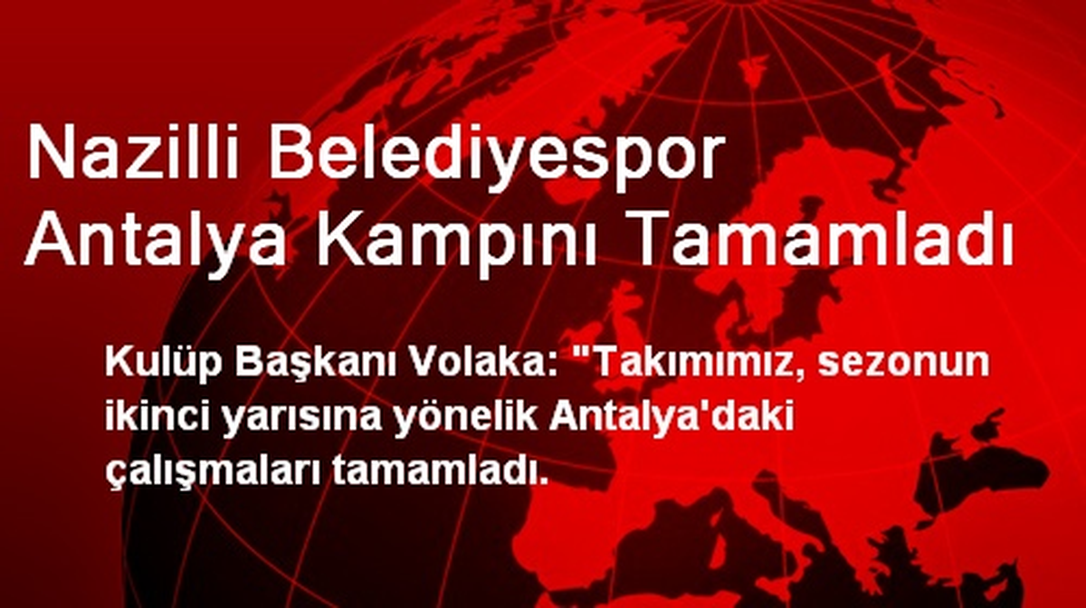 Nazilli Belediyespor Antalya Kampını Tamamladı