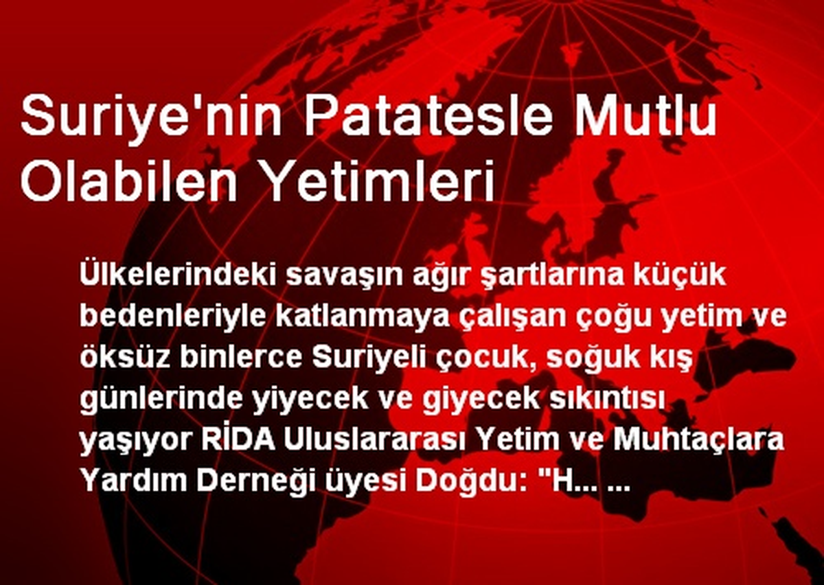 Suriye\'nin Patatesle Mutlu Olabilen Yetimleri