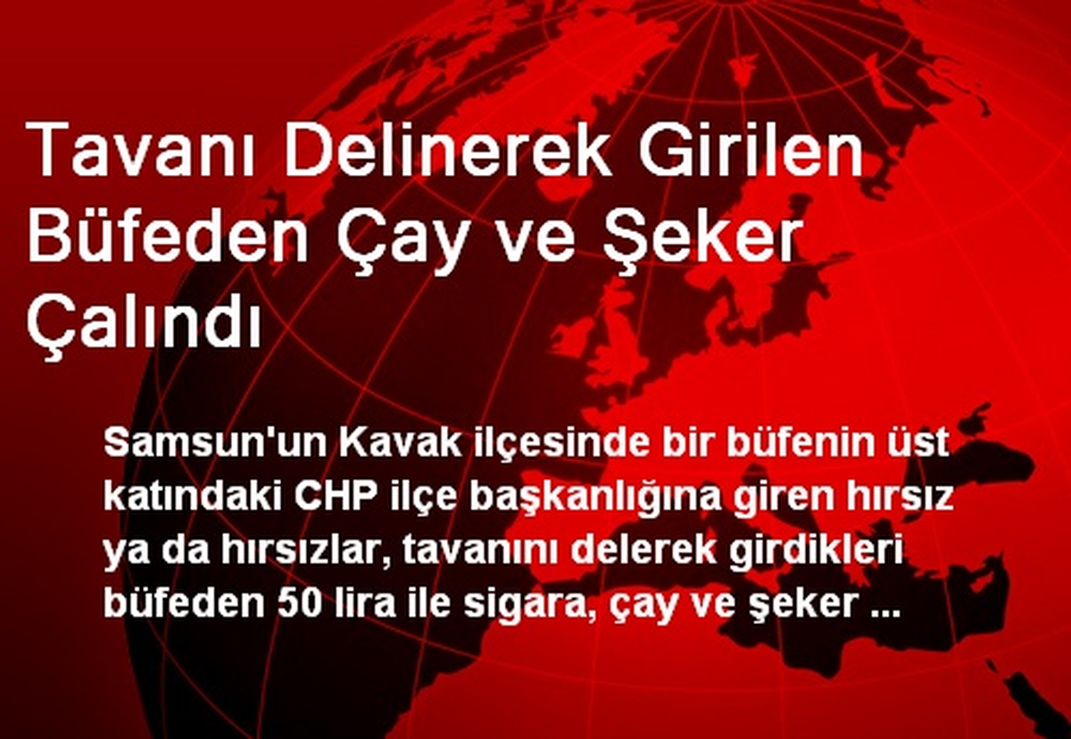 Tavanı Delinerek Girilen Büfeden Çay ve Şeker Çalındı