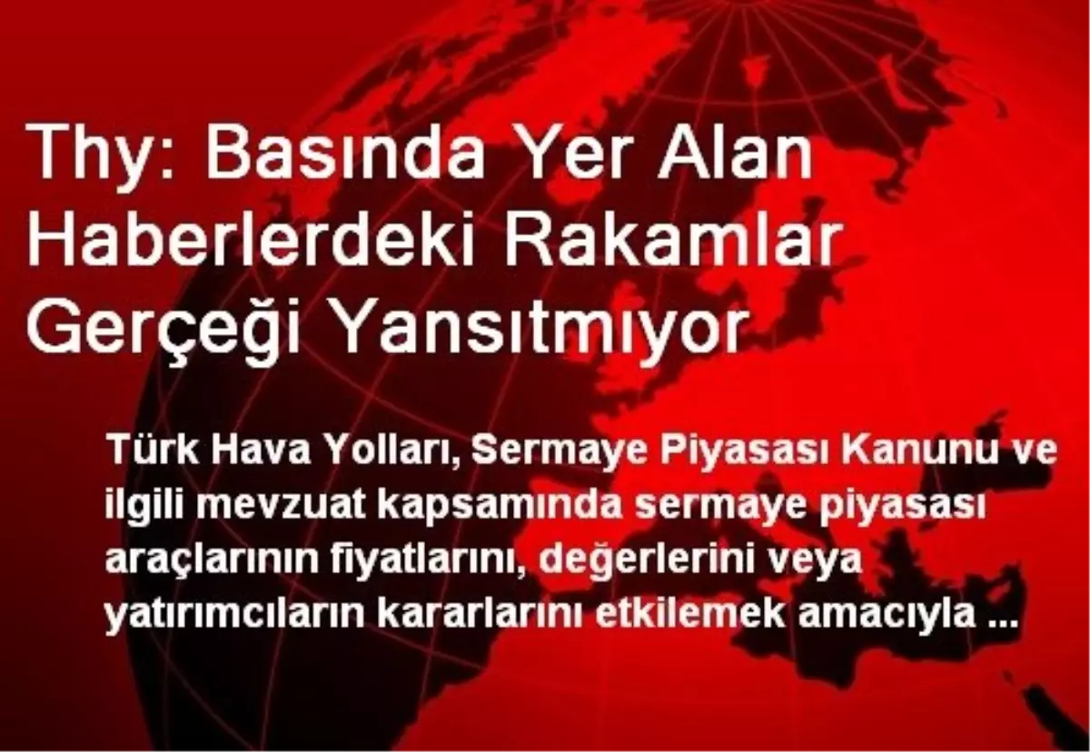 Thy: Basında Yer Alan Haberlerdeki Rakamlar Gerçeği Yansıtmıyor