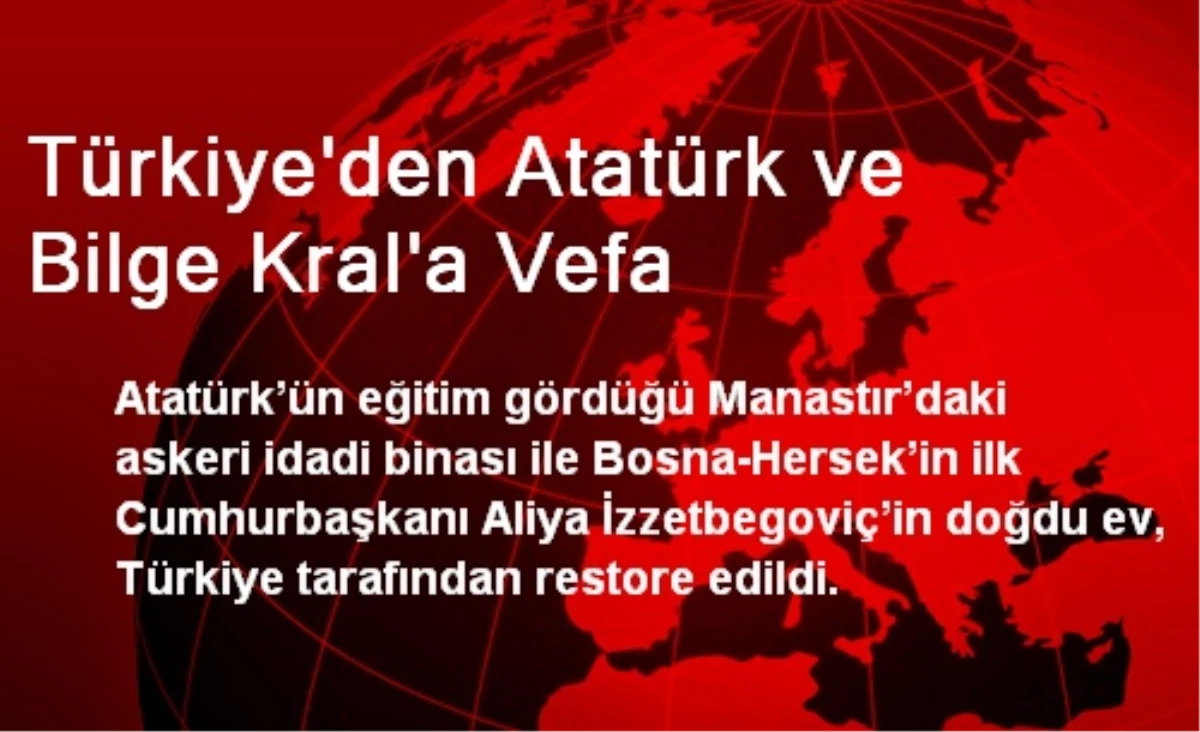 Türkiye\'den Atatürk ve Bilge Kral\'a Vefa