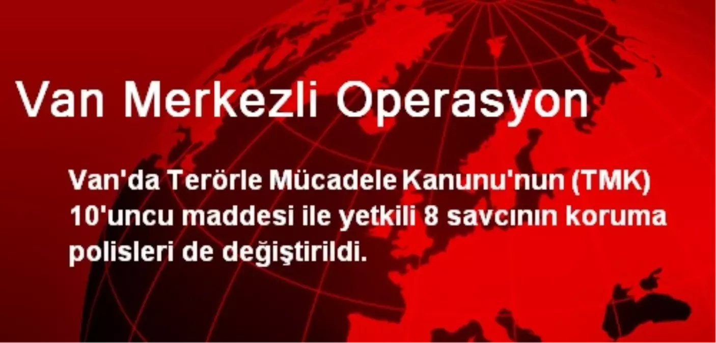 Van Merkezli Operasyon