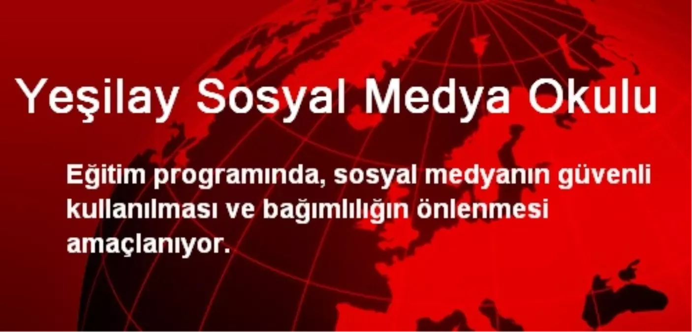 Yeşilay Sosyal Medya Okulu