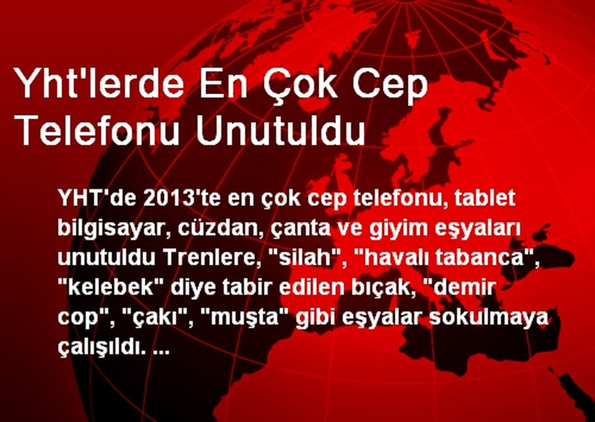 Yht\'lerde En Çok Cep Telefonu Unutuldu