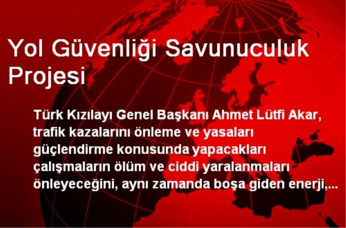 Yol Güvenliği Savunuculuk Projesi