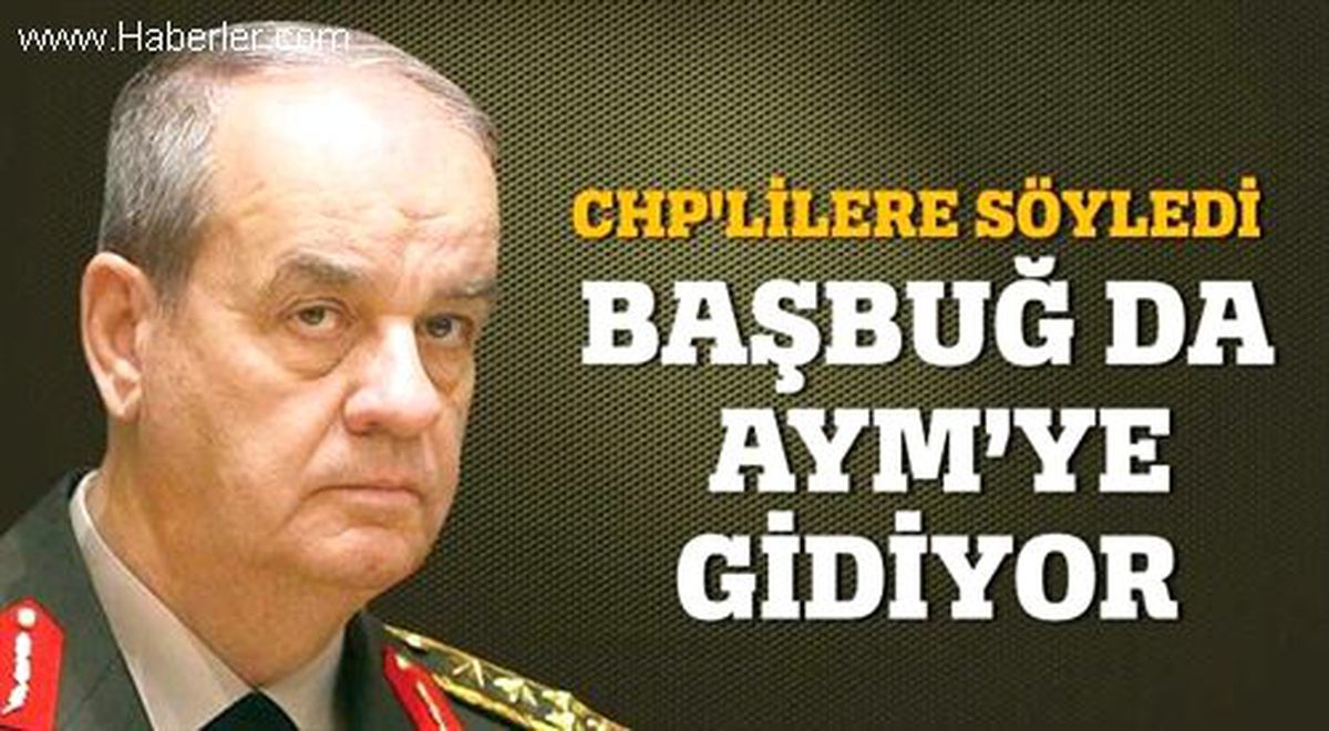 İlker Başbuğ AYM\'ye Gidiyor