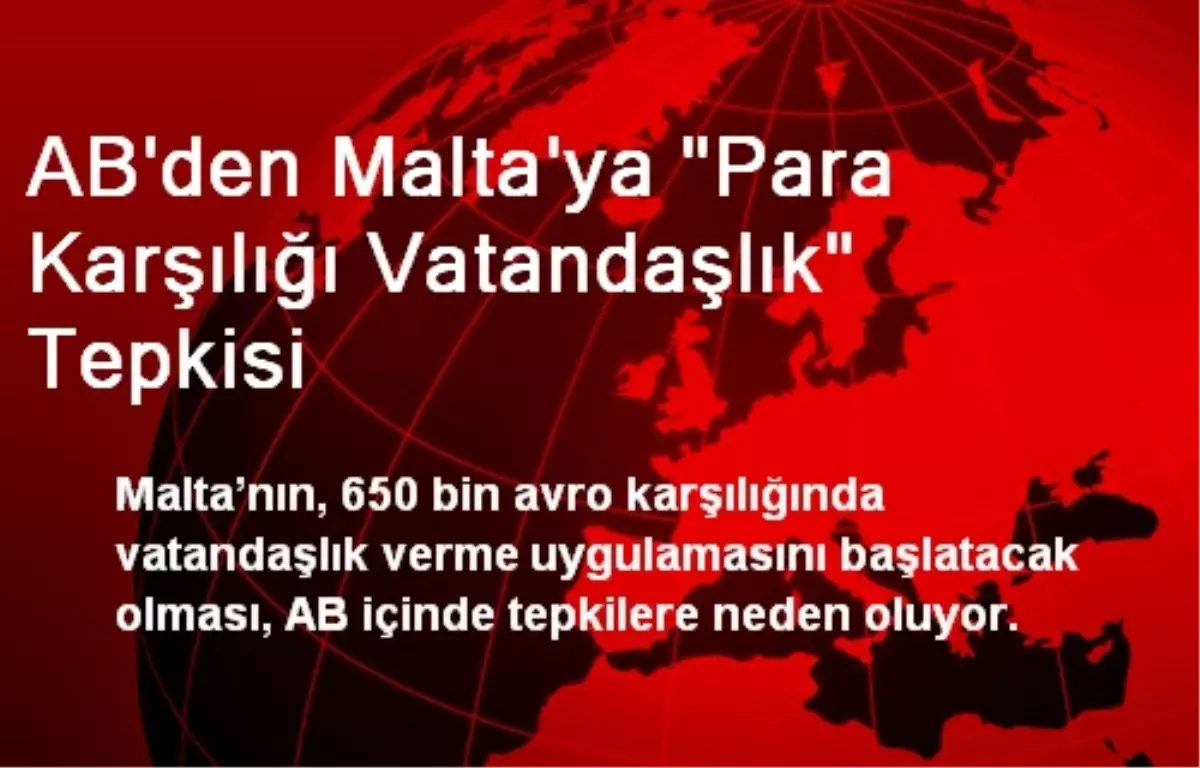 AB\'den Malta\'ya "Para Karşılığı Vatandaşlık" Tepkisi