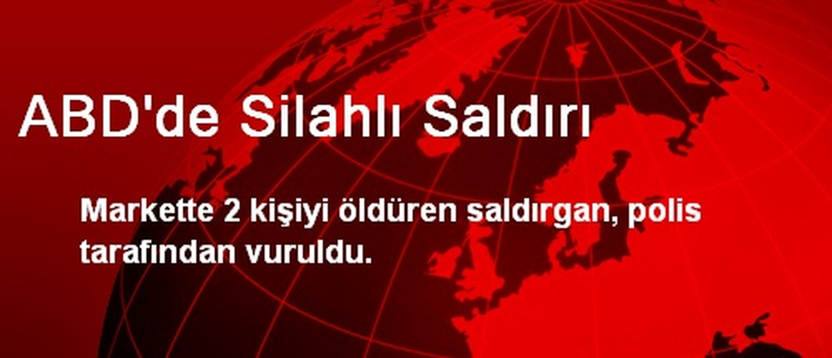 ABD\'de Silahlı Saldırı: 2 Ölü