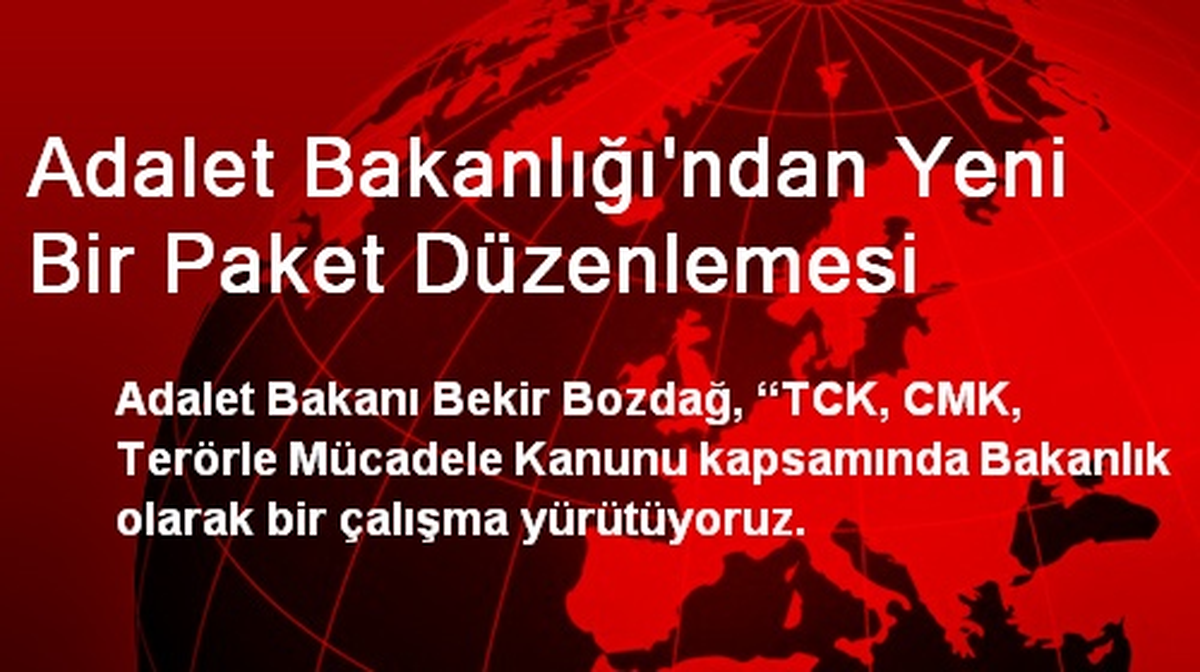Adalet Bakanlığı\'ndan Yeni Bir Paket Düzenlemesi