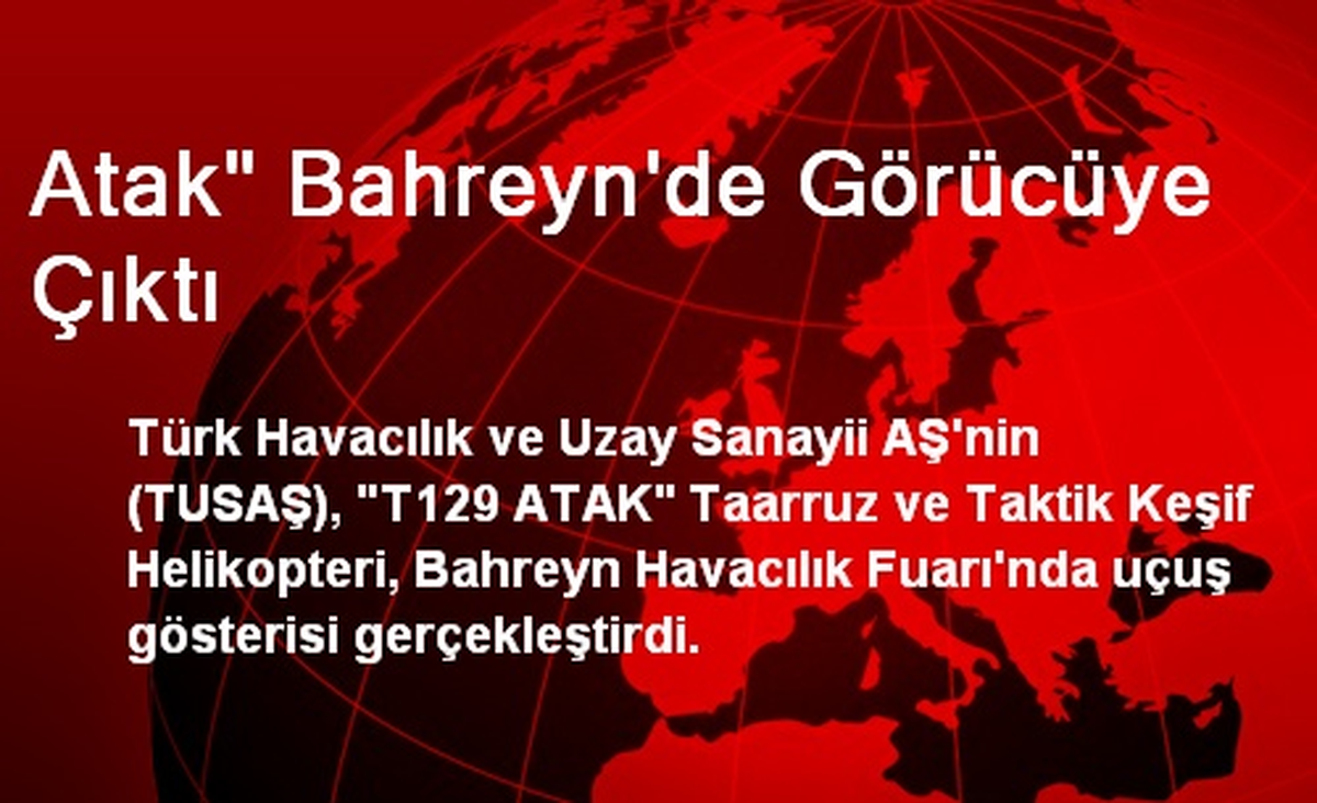 ATAK Bahreyn\'de Görücüye Çıktı