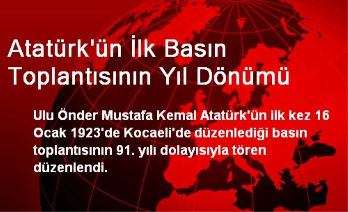 Atatürk\'ün İlk Basın Toplantısının Yıl Dönümü