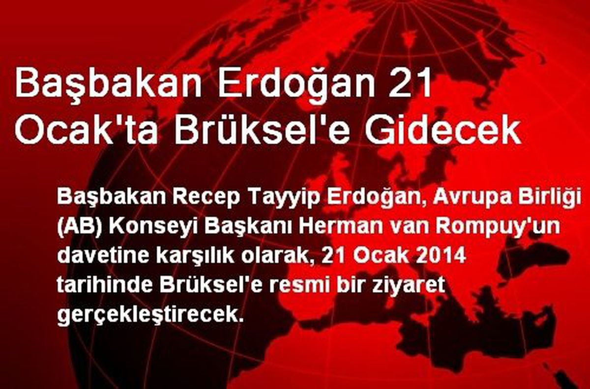 Başbakan Erdoğan 21 Ocak\'ta Brüksel\'e Gidecek