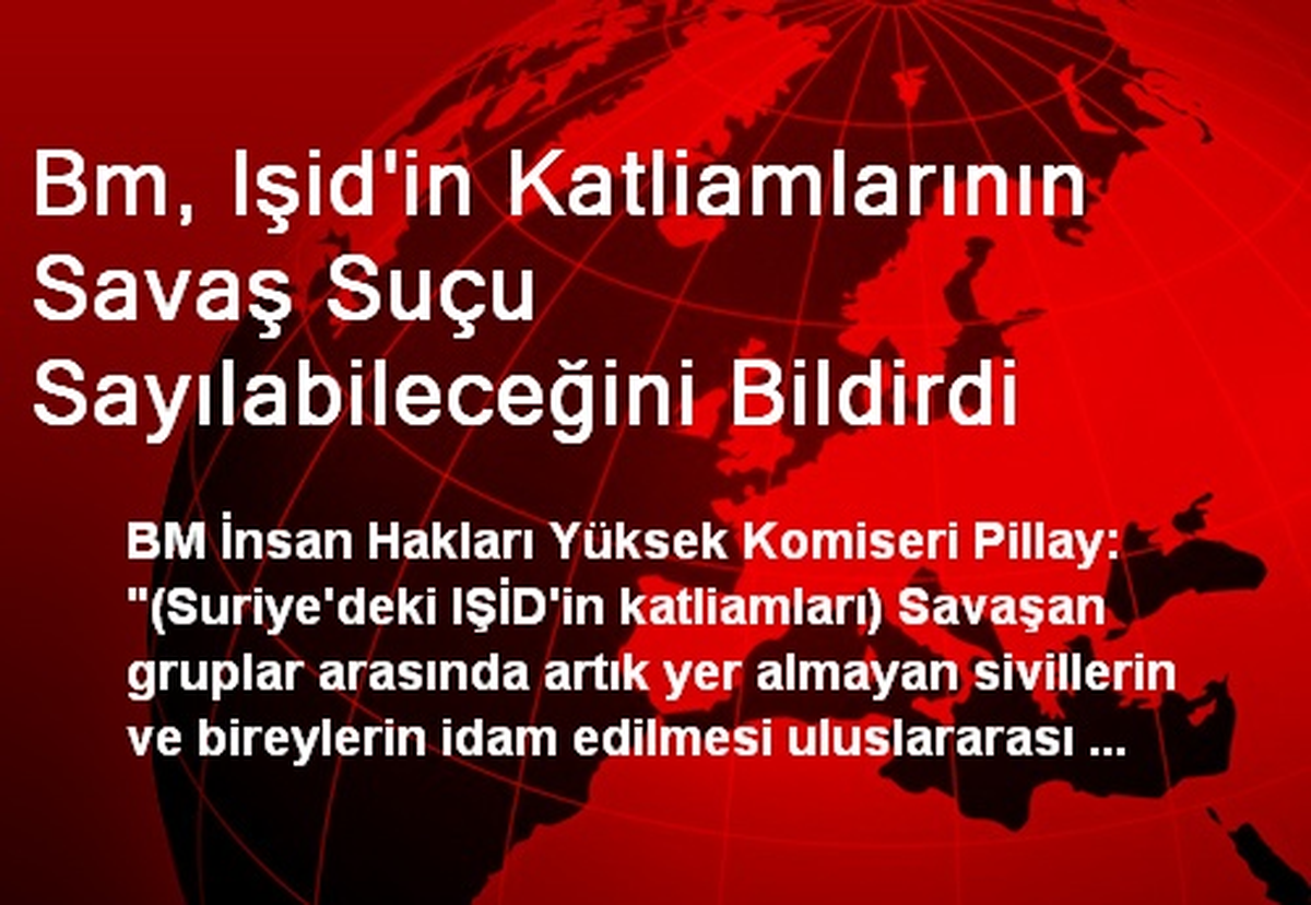 Bm, Işid\'in Katliamlarının Savaş Suçu Sayılabileceğini Bildirdi