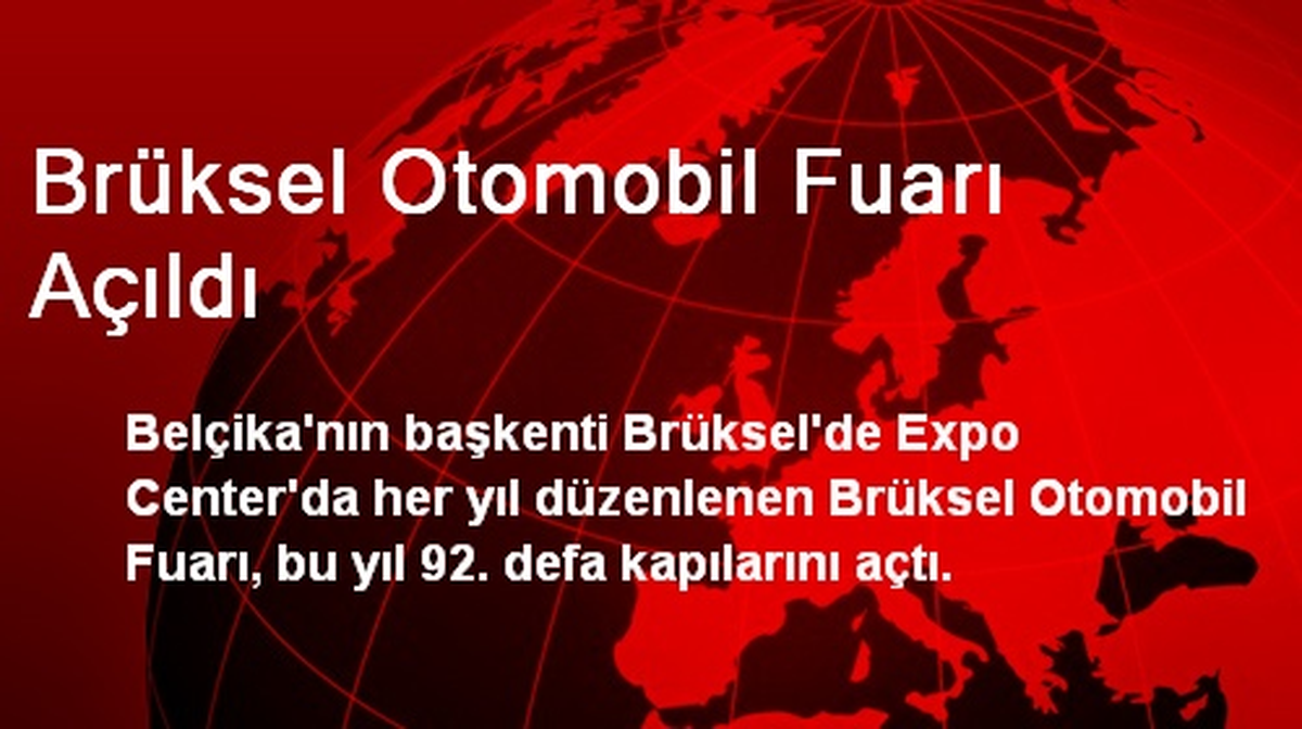 Brüksel Otomobil Fuarı Açıldı