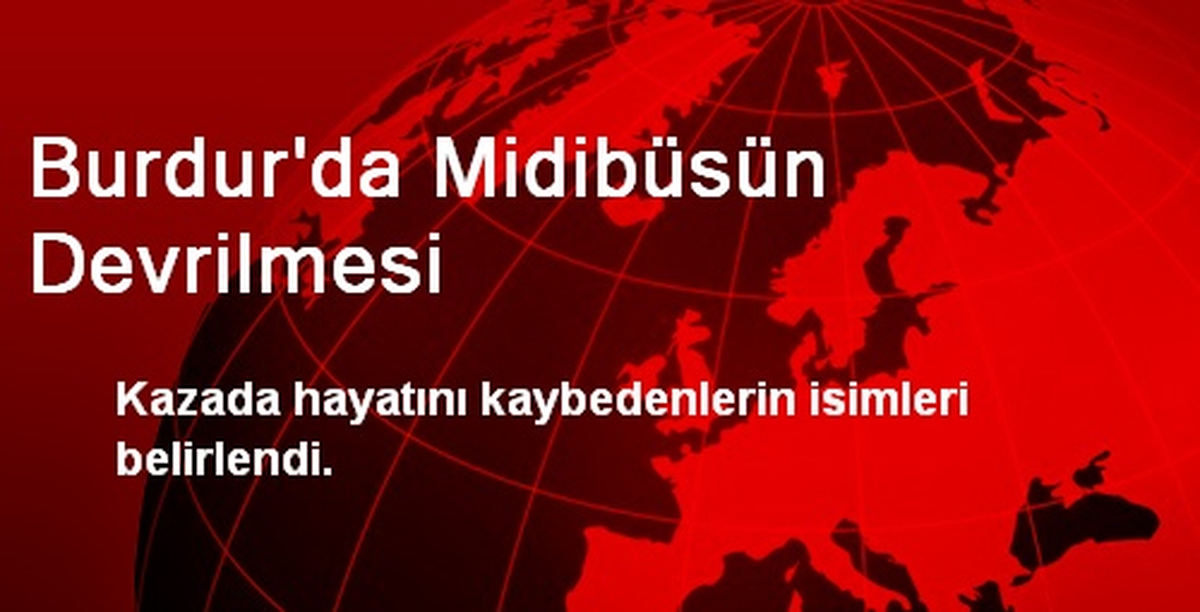 Burdur\'da Midibüsün Devrilmesi