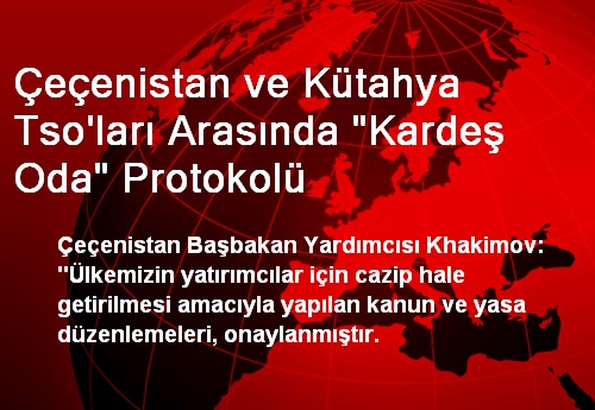 Çeçenistan ve Kütahya Tso\'ları Arasında "Kardeş Oda" Protokolü