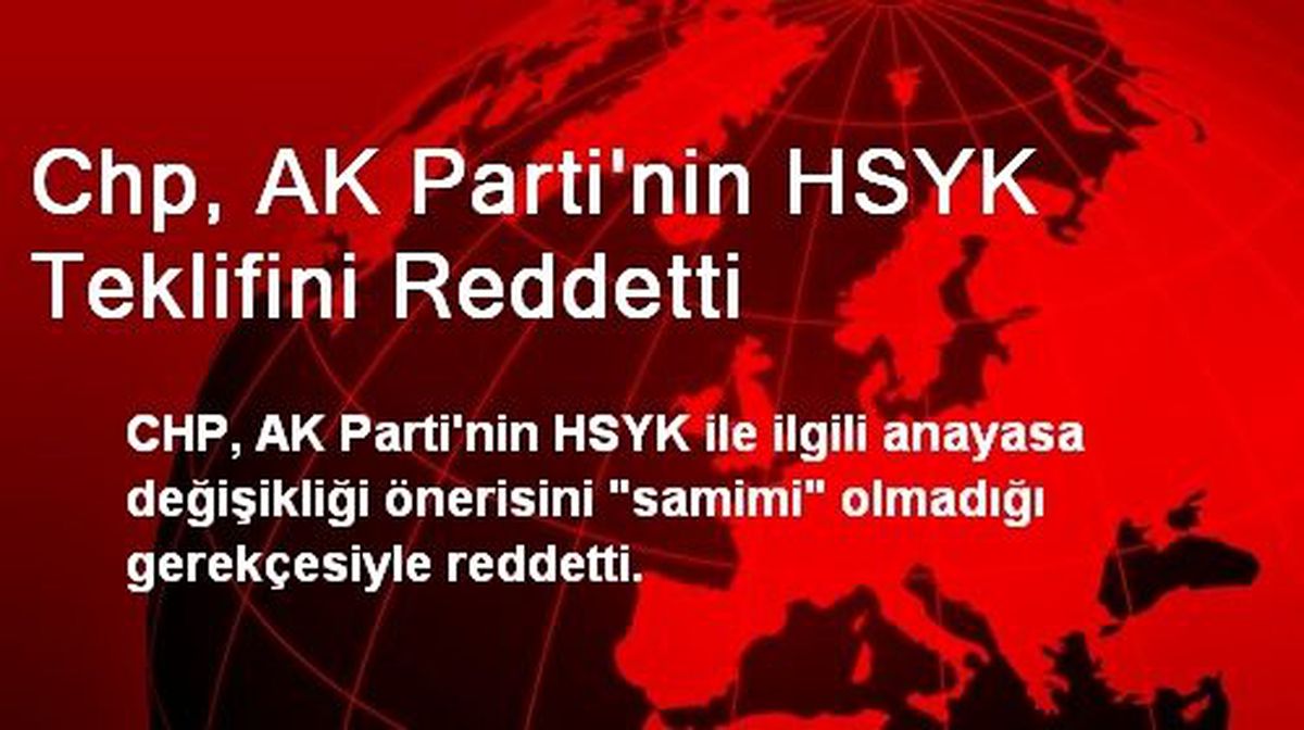 Chp, AK Parti\'nin HSYK Teklifini Reddetti