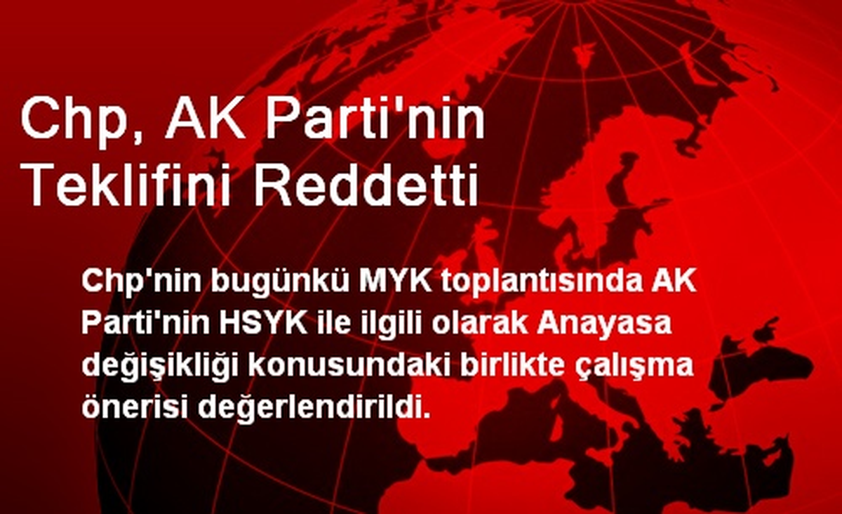 Chp, AK Parti\'nin Teklifini Reddetti