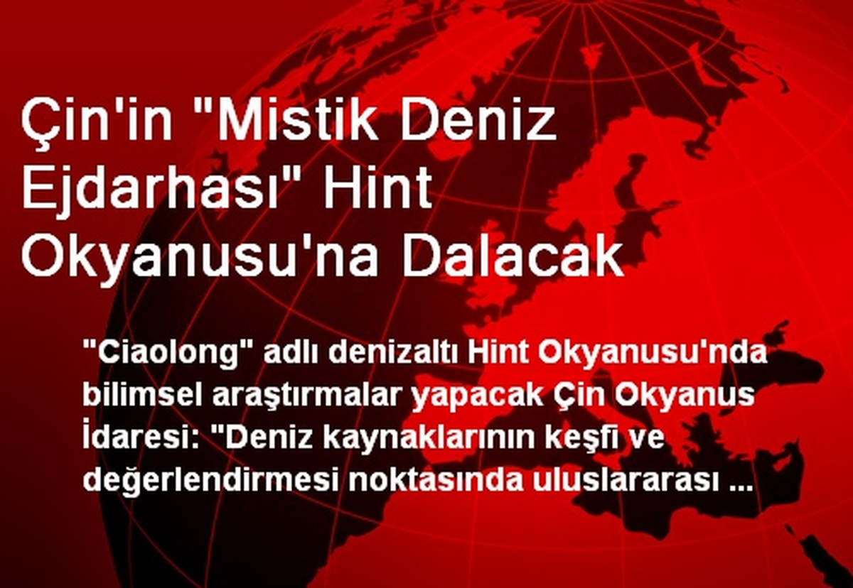 Çin\'in "Mistik Deniz Ejdarhası" Hint Okyanusu\'na Dalacak