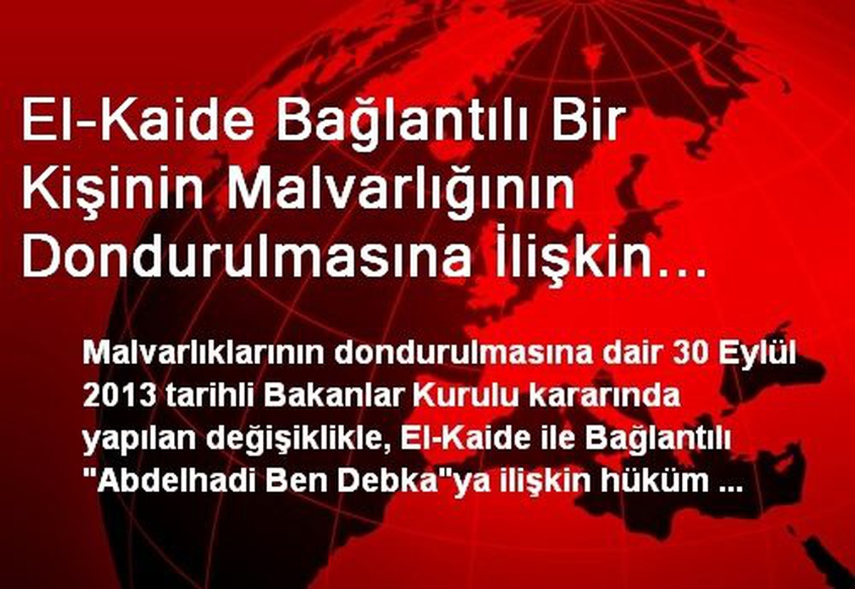 El-Kaide Bağlantılı Bir Kişinin Malvarlığının Dondurulmasına İlişkin Hüküm Yürürlükten Kaldırıldı