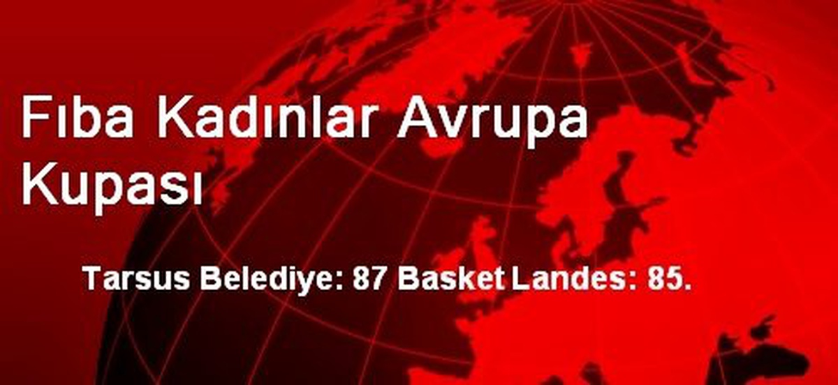 Tarsus Belediye: 87 Basket Landes: 85